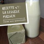 Lire la suite à propos de l’article F.A.Q sur la lessive maison